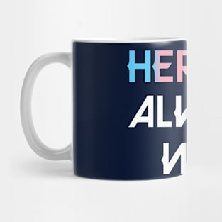 Heroes Always Win - Trans (white) Mug